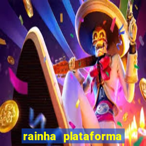 rainha plataforma de jogos